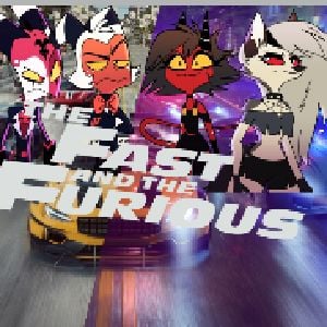 Helluva Fast and Furious