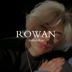 「 Rowan 」