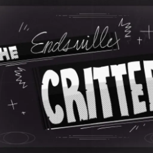 The endsville critters