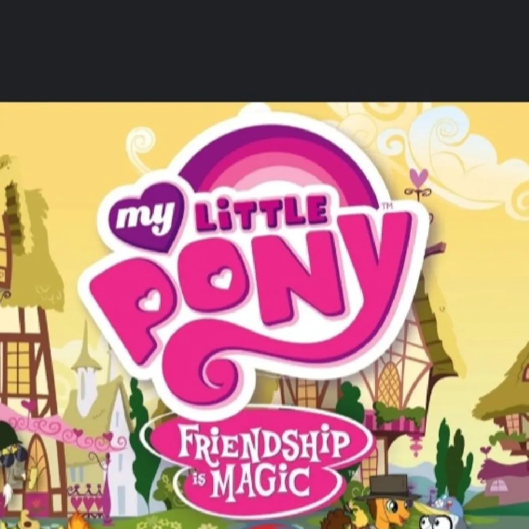 My Little Pony.